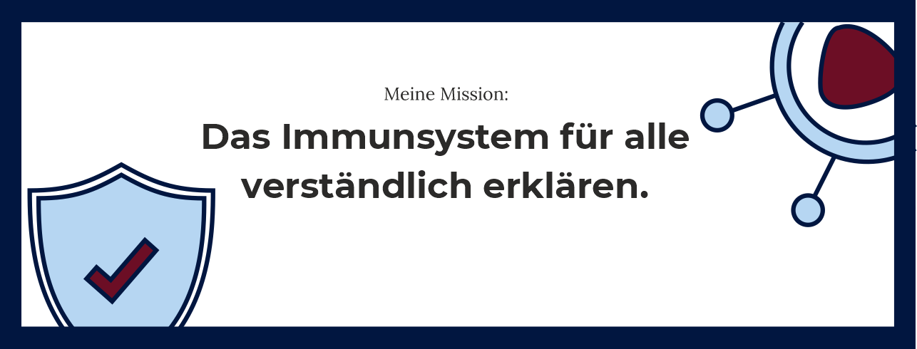 Meine Mission: Das Immunsystem für alle verständlich erklären.