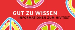 Weiße Schrift vor rotem Hintergrund: Gut zu Wissen - Informationen zum HIV Test. Rundherum sind Viren dargestellt.